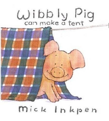 Wibbly Pig Can Make a Tent book