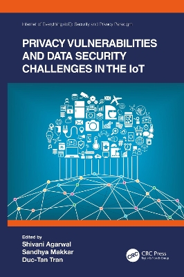 Privacy Vulnerabilities and Data Security Challenges in the IoT by Shivani Agarwal