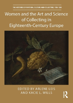 Women and the Art and Science of Collecting in Eighteenth-Century Europe book