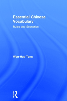Essential Chinese Vocabulary: Rules and Scenarios book