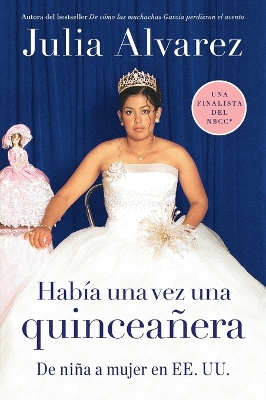 Habia una vez una quinceanera: De niña a mujer en EE.UU. book