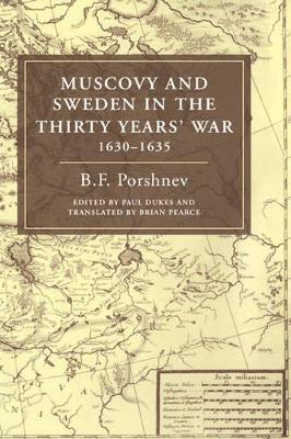 Muscovy and Sweden in the Thirty Years' War 1630–1635 by B. F. Porshnev