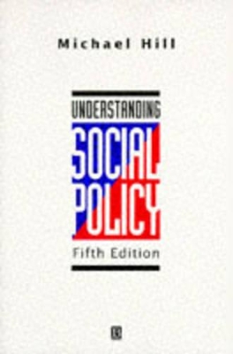 Understanding Social Policy by Michael Hill
