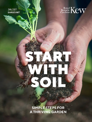 Start with Soil: Simple steps for a thriving garden book