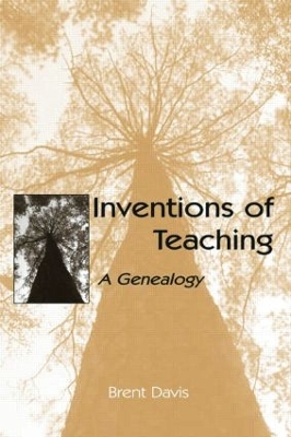 Inventions of Teaching by Brent Davis