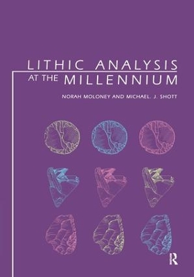 Lithic Analysis at the Millennium by Norah Moloney
