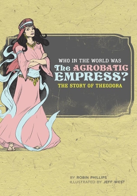 Who in the World Was The Acrobatic Empress? book