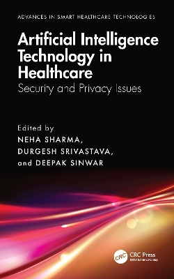 Artificial Intelligence Technology in Healthcare: Security and Privacy Issues book