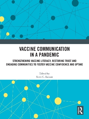Vaccine Communication in a Pandemic: Strengthening Vaccine Literacy, Restoring Trust and Engaging Communities to Foster Vaccine Confidence and Uptake by Scott C. Ratzan