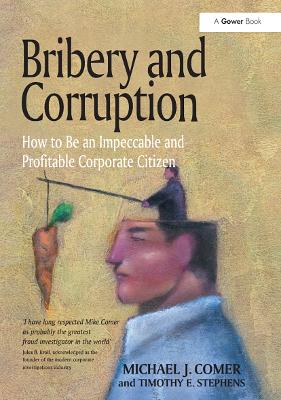 Bribery and Corruption: How to Be an Impeccable and Profitable Corporate Citizen book