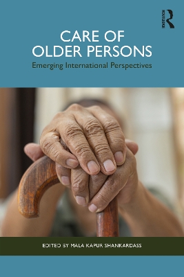 Care of Older Persons: Emerging International Perspectives by Mala Kapur Shankardass