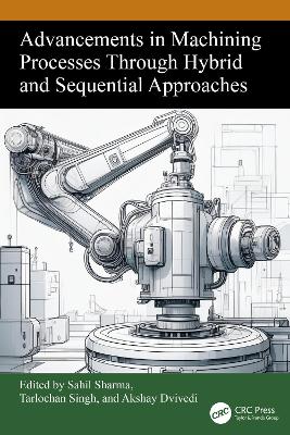 Advancements in Machining Processes Through Hybrid and Sequential Approaches book