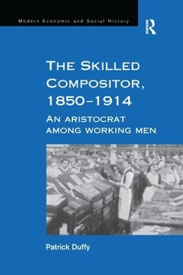 Skilled Compositor, 1850 1914 by Patrick Duffy