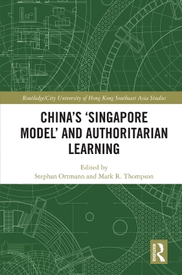 China's ‘Singapore Model’ and Authoritarian Learning book
