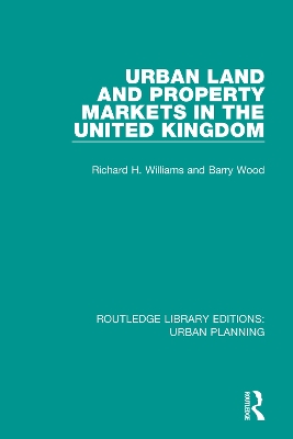 Urban Land and Property Markets in the United Kingdom by Richard Williams