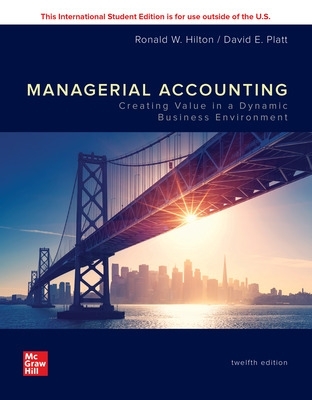 ISE Managerial Accounting: Creating Value in a Dynamic Business Environment book