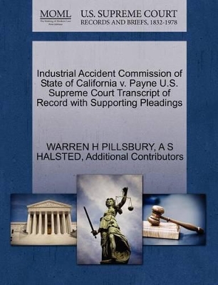 Industrial Accident Commission of State of California V. Payne U.S. Supreme Court Transcript of Record with Supporting Pleadings book