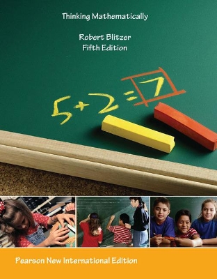 Thinking Mathematically: Pearson New International Edition by Robert Blitzer