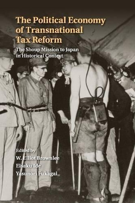 The Political Economy of Transnational Tax Reform by W. Elliot Brownlee