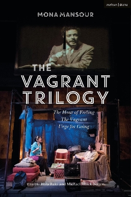 The Vagrant Trilogy: Three Plays by Mona Mansour: The Hour of Feeling; The Vagrant; Urge for Going by Mona Mansour
