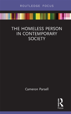 The Homeless Person in Contemporary Society by Cameron Parsell