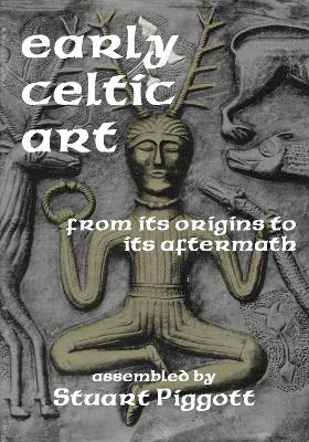 Early Celtic Art: From Its Origins to Its Aftermath by Joel Gibbons