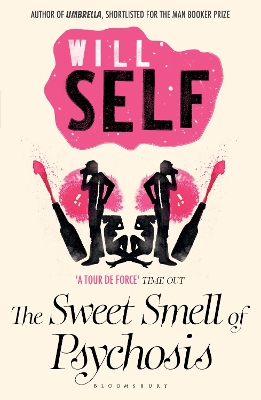 Sweet Smell of Psychosis by Will Self