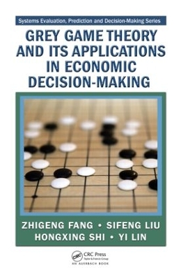 Grey Game Theory and Its Applications in Economic Decision-making book