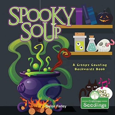 Spooky Soup: A Creepy Counting Backwards Book by Taylor Farley