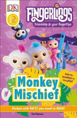 DK Readers Level 2: Fingerlings: Monkey Mischief by Tori Kosara