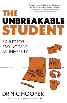 The Unbreakable Student: 6 Rules for Staying Sane at University book