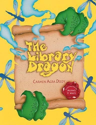 The The Library Dragon by Carmen Agra Deedy