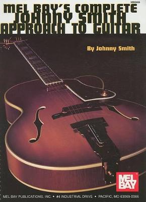Mel Bay's Complete Johnny Smith Approach to Guitar book