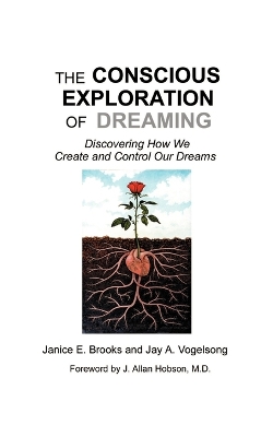 The Conscious Exploration of Dreaming: Discovering How We Create and Control Our Dreams book