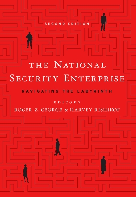 The National Security Enterprise by Roger Z. George