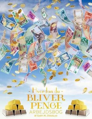 Hvordan Du Bliver Penge Arbejdsbog - How To Become Money Workbook Danish book