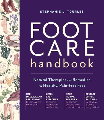 Foot Care Handbook: Natural Therapies and Remedies for Healthy, Pain-Free Feet book