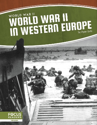 World War II: World War II in Western Europe by Ryan Gale