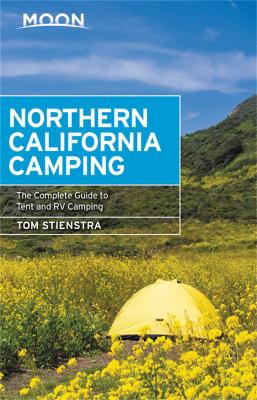 Moon Northern California Camping (Seventh Edition): The Complete Guide to Tent and RV Camping book