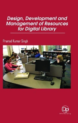 Design, Development and Management of Resources for Digital Library book