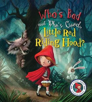 Fairytales Gone Wrong: Who's Bad and Who's Good, Little Red Riding Hood?: A Story about Stranger Danger by Steve Smallman