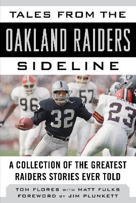 Tales from the Oakland Raiders Sideline by Tom Flores