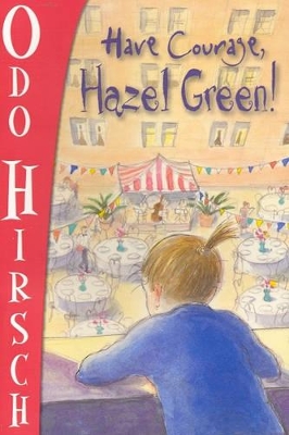 Have Courage, Hazel Green! by Odo Hirsch