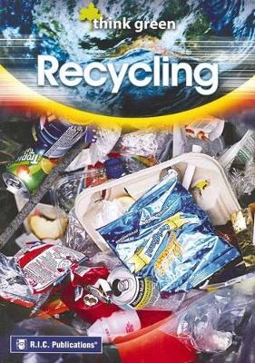 Think Green: Recycling by RIC Publications