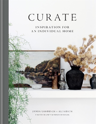 Curate: Inspiration for an Individual Home by Lynda Gardener