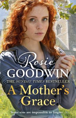 A A Mother's Grace: The heartwarming Sunday Times bestseller by Rosie Goodwin