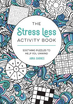The Stress Less Activity Book: Soothing Puzzles to Help You Unwind book