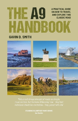 The A9 Handbook: A practical guide on how to travel and explore this classic road book