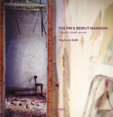 The PM’s Beirut Mansion: If Walls Could Speak book