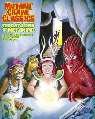 Mutant Crawl Classics #8: The Data Orb of Mankind book